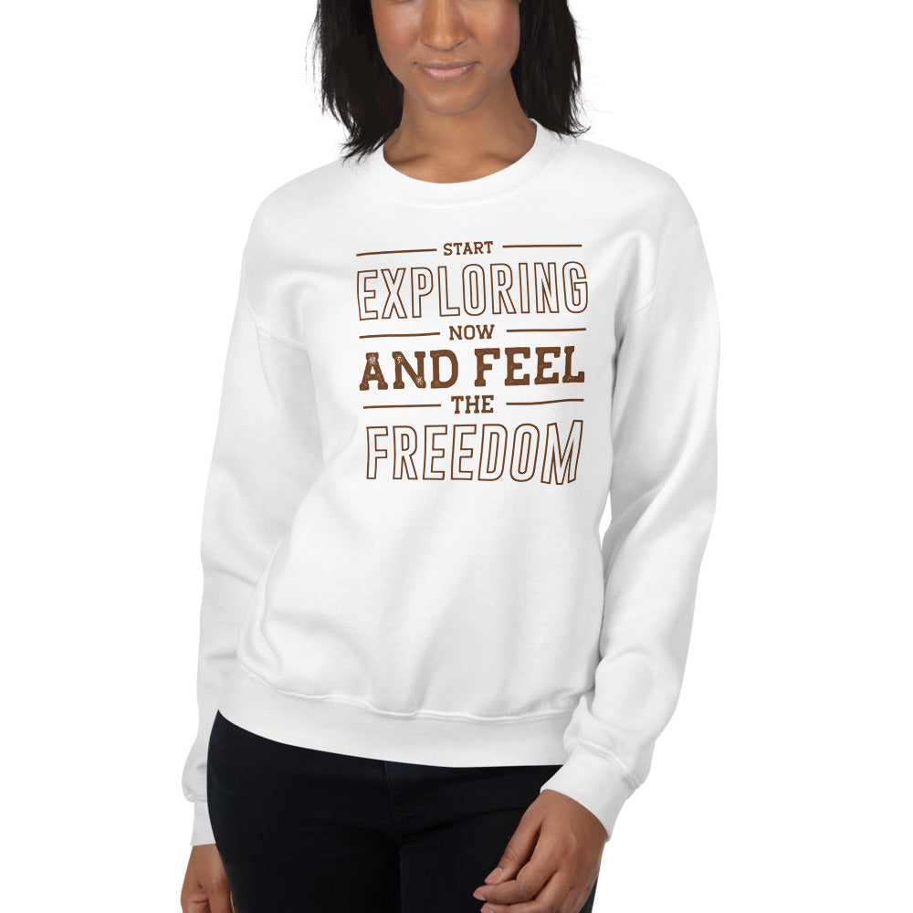 Start Exploring Freedom Sweatshirt