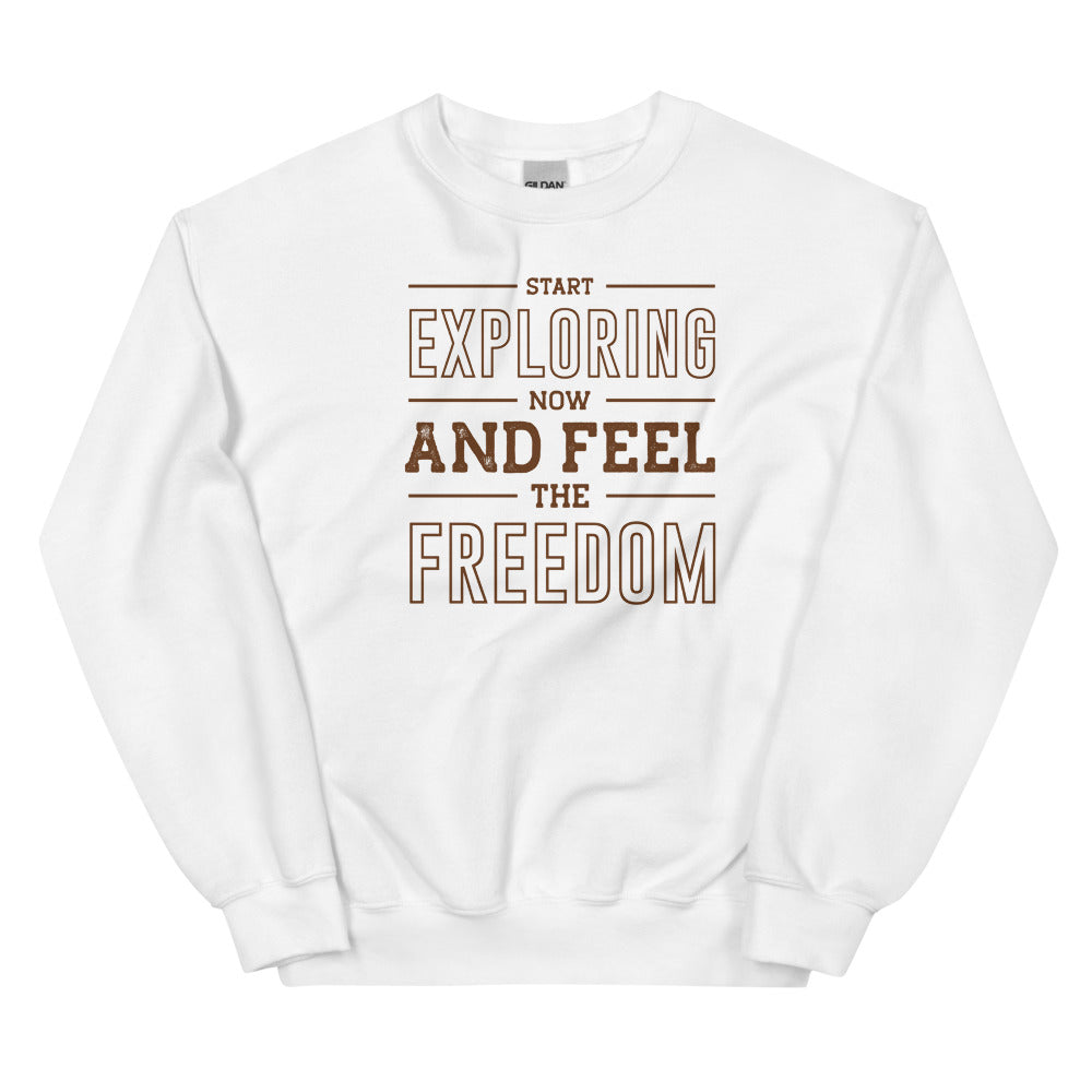 Start Exploring Freedom Sweatshirt